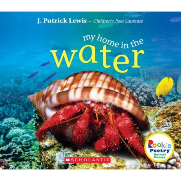 My Home in the Water (Rookie Poetry: Animal Homes) (Rookie Poetry: Animal Homes)