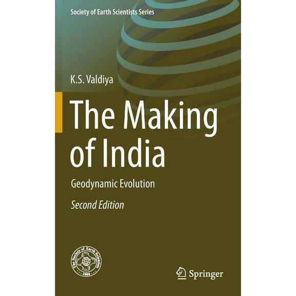 Society of Earth Scientists The Making of India: Geodynamic Evolution, (Hardcover)