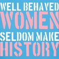 thumbnail image 3 of CafePress - Well Behaved Women Seldom Make History Women's Dar - Women's Traditional Fit Dark T-Shirt, 3 of 4