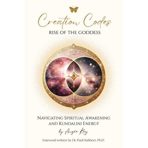 Creation Codes: Rise of the Goddess - Navigating Spiritual Awakening and Kundalini Energy, (Paperback)