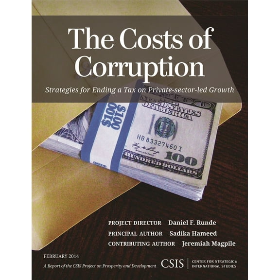 CSIS Reports Costs of Corruption: Strategies for Ending a Tax on Private-sector Growth, (Paperback)