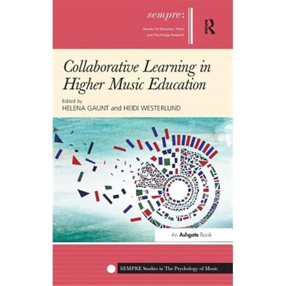 Pre-Owned Sempre Studies in the Psychology of Musi Collaborative Learning in Higher Music Education, (Hardcover)