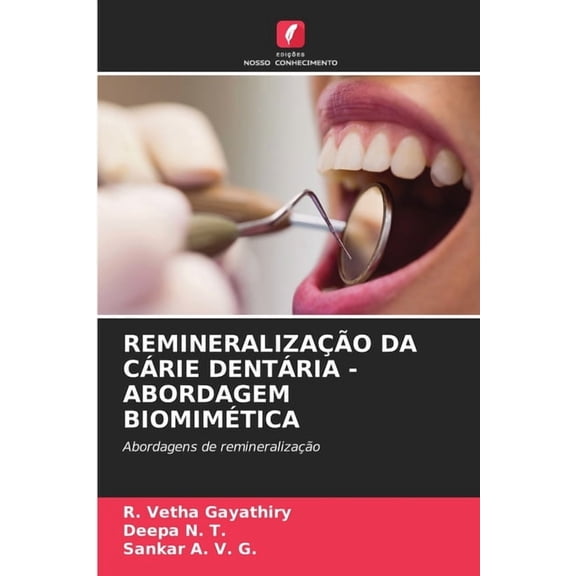 RemineralizaÃ§Ã£o Da CÃ¡rie DentÃ¡ria - Abordagem BiomimÃ©tica, (Paperback)