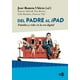 thumbnail image 1 of Libro Del Padre Al Ipad: Familias Y Redes En La Era Digital Tapa Blanda, Autor Jose Ramon Ubieto, Editorial Ned Ediciones NED EDICIONES 9788416737727, 1 of 2
