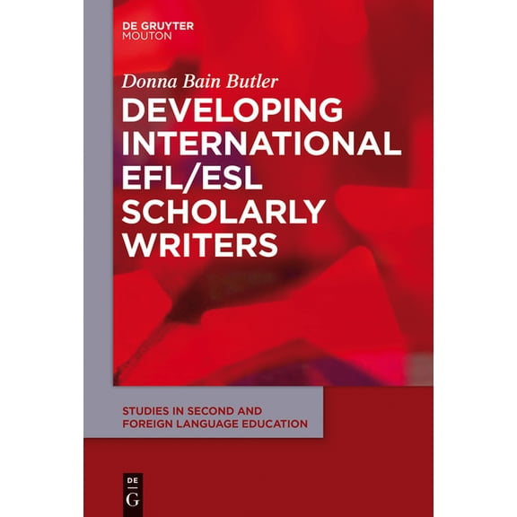 Studies in Second and Foreign Language E Developing International Efl/ESL Scholarly Writers, Book 7, (Hardcover)