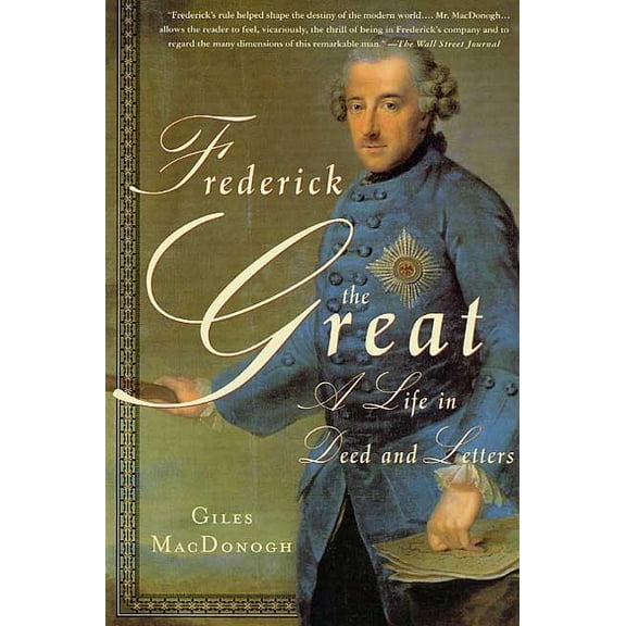 Frederick the Great : A Life in Deed and Letters (Paperback)