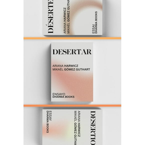 Libro Desertar Tapa Blanda, Autor Ariana Harwicz, Editorial Dharma