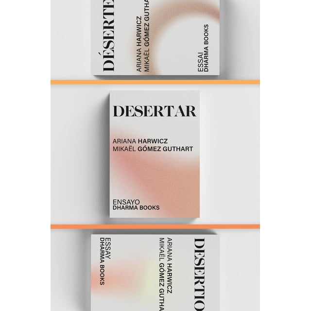 Libro Desertar Tapa Blanda, Autor Ariana Harwicz, Editorial Dharma