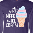 thumbnail image 4 of Inktastic All You Need is Ice Cream with Ice Cream Cone Long Sleeve T-Shirt, 4 of 5