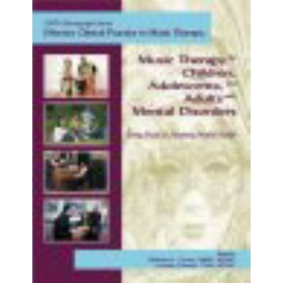 Pre-Owned Music Therapy for Children, Adolescents, and Adults with Mental Disorders (Paperback) 1884914187 9781884914188