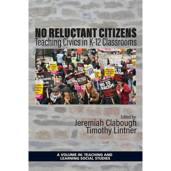 Teaching and Learning Social Studies: No Reluctant Citizens: Teaching Civics in K-12 Classrooms (Paperback)