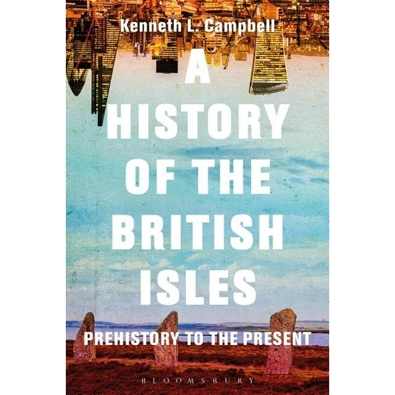 A History of the British Isles: Prehistory to the Present, (Hardcover)