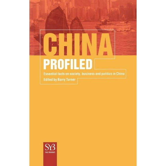Syb Factbook China Profiled: Essential Facts on Society, Business, and Politics in China, (Paperback)