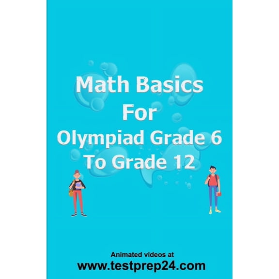 Math basics for Olympiad Grade 6 to Grade 12, (Paperback)