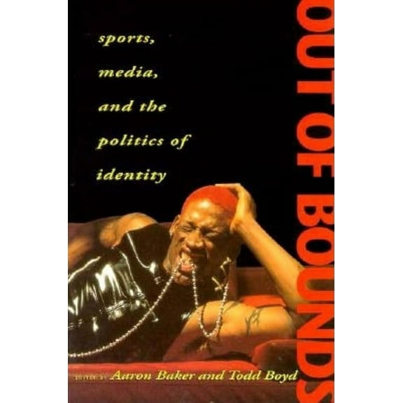 Out of Bounds: Sports, Media and the Politics of Identity, (Paperback)