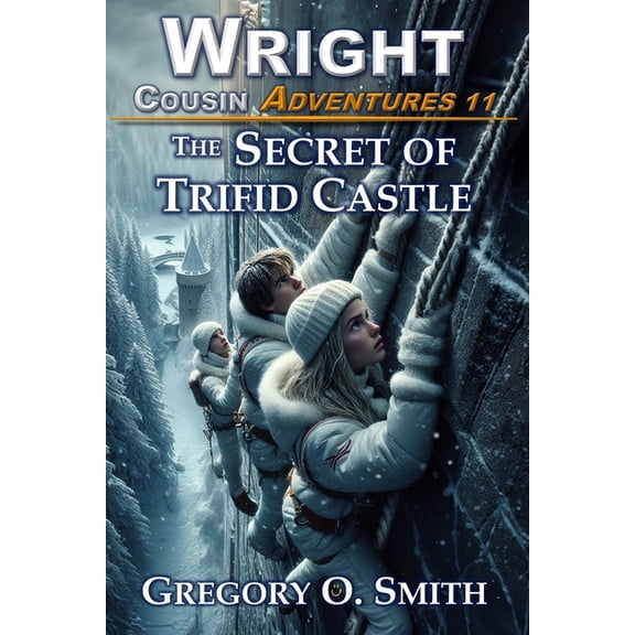Wright Cousin Adventures The Secret of Trifid Castle, Book 11, (Paperback)