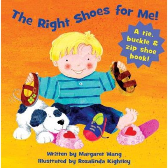 Pre-Owned The Right Shoes for Me: A Tie, Buckle & Zip Shoe Book! (Hardcover) 1581174942 9781581174946