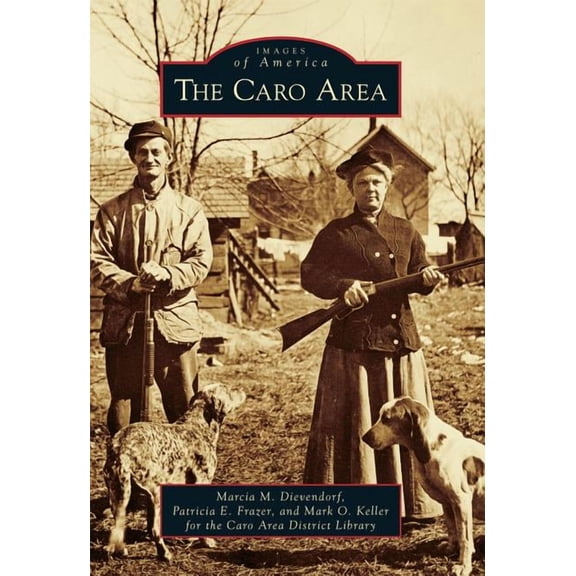 Images of America: The Caro Area (Paperback)