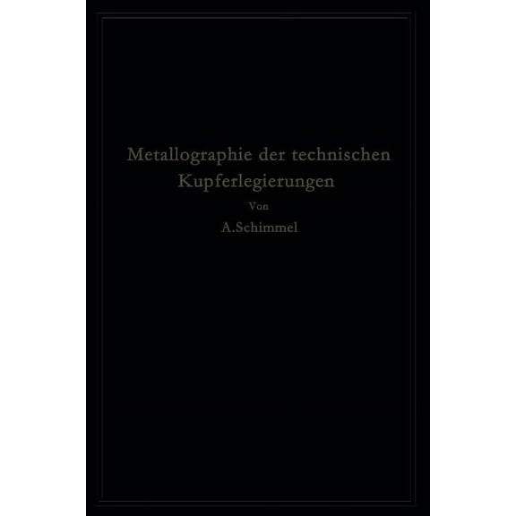 Metallographie Der Technischen Kupferlegierungen, (Paperback)