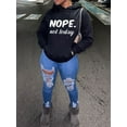 thumbnail image 2 of LovelyWholesale Long Sleeve Hooded Collar Nope Not Today Letter Print Women's Hoodie, 2 of 6