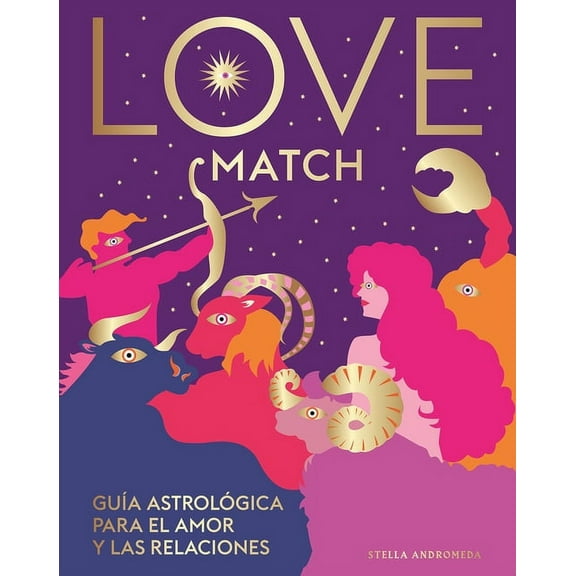 Love Match: Guía Astrológica Para El Amor Y Las Relaciones, (Hardcover)