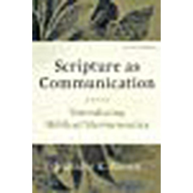 Scripture comme Communication, 2ème Édition: Introduction à l'Herméneutique Biblique