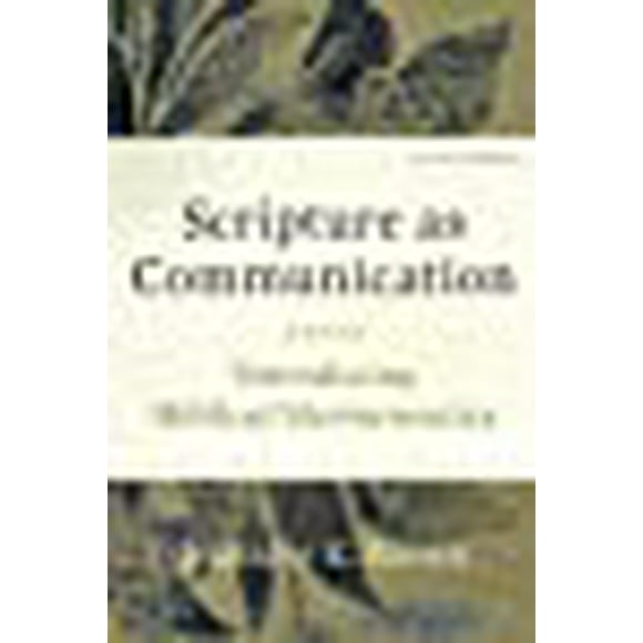 Scripture comme Communication, 2ème Édition: Introduction à l'Herméneutique Biblique