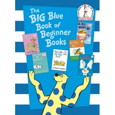 The Big Blue Book of Beginner Books: Go, Dog. Go!, Are You My Mother?, the Best Nest, Put Me in the Zoo, It's Not Easy Being a Bunny, a Fly Went By (Hardcover)