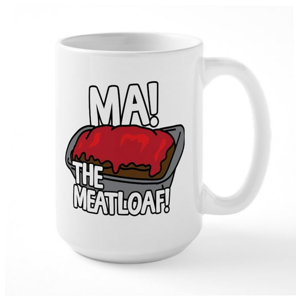 CafePress - Ma! The Meatloaf! 15 Oz Ceramic Mug - 15 oz Ceramic Large White Novelty Mug
