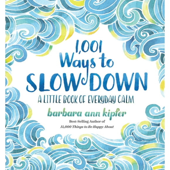 Pre-Owned 1,001 Ways to Slow Down: A Little Book of Everyday Calm (Hardcover 9781426217791) by Barbara Ann Kipfer