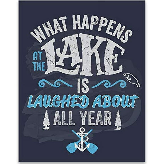What Happens At The Lake Is Laughed About All Year - 11x14 Unframed Art Print - Great Lake House/Cabin/Bar/Resort Decor