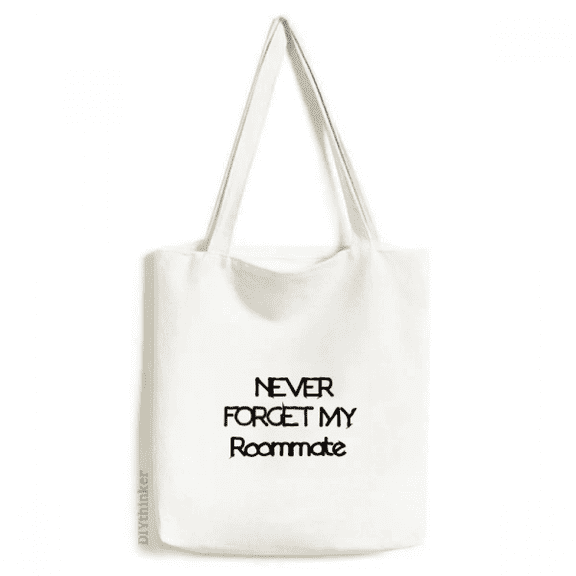 Never Forget My Roommate Graduation Season Tote Canvas Bag Shopping Satchel Casual Handbag
