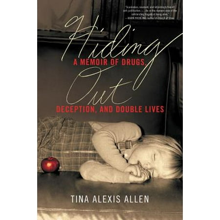 Hiding Out : A Memoir of Drugs, Deception, and Double