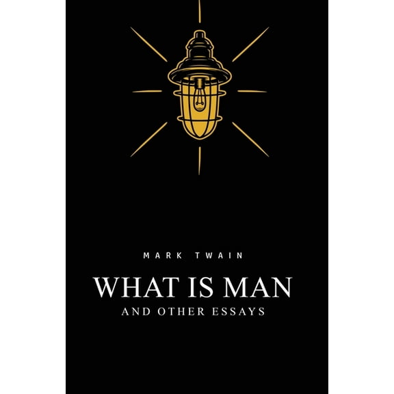 What Is Man? And Other Essays, (Paperback)
