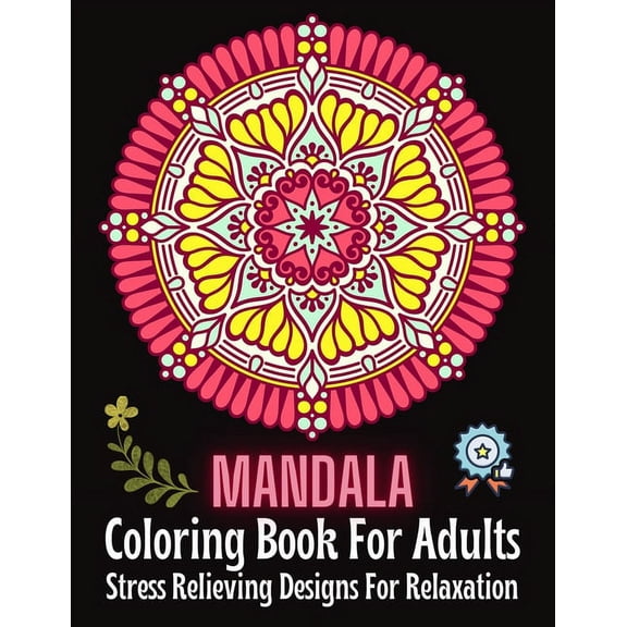 MANDALA Coloring Book For Adults: Stress Relieving Designs For Relaxation: A Mandala Coloring Book for Adults with Stres, (Paperback)