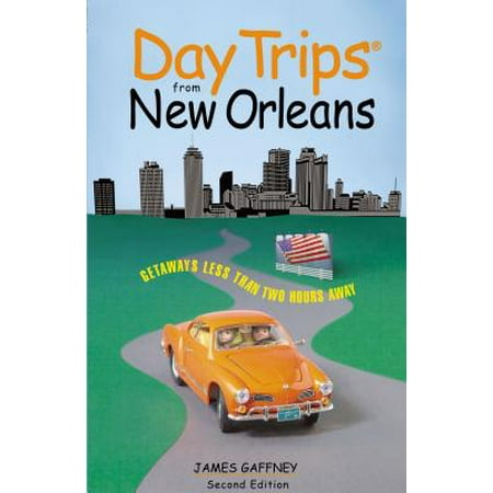 Day Trips(r) from New Orleans, Second Edition -