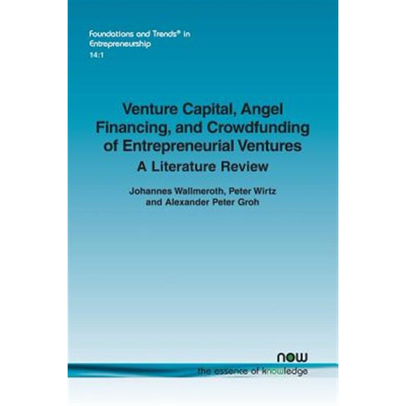 Pre-Owned Foundations and Trends(r) in Entrepreneurship: Venture Capital, Angel Financing, and Crowdfunding of Entrepreneurial Ventures: A Literature Review (Paperback)