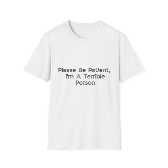 Humorous Patience Required Sarcastic Statements Introvert Hilarious Patiently Understanding Awkward Saying Unisex Softstyle T-Shirt