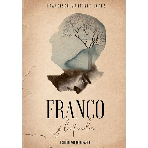 Franco Y La Familia: Estudio psicobiográfico (Paperback)