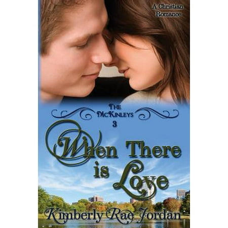 When There Is Love : A Christian Romance