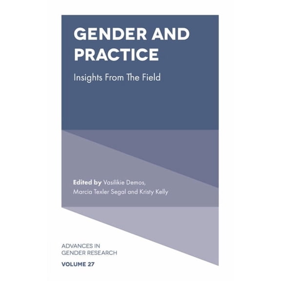 Advances in Gender Research Gender and Practice: Insights from the Field, Book 27, (Hardcover)