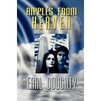Ripples from Heaven (Paperback) by Earl Doughty