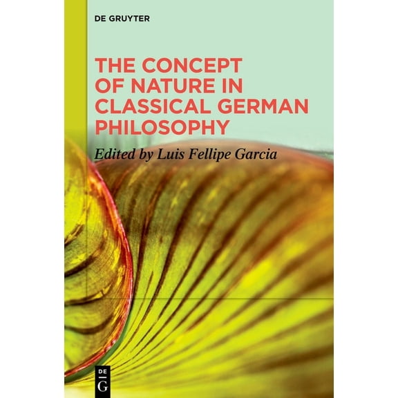 The Concept of Nature in Classical German Philosophy, (Hardcover)