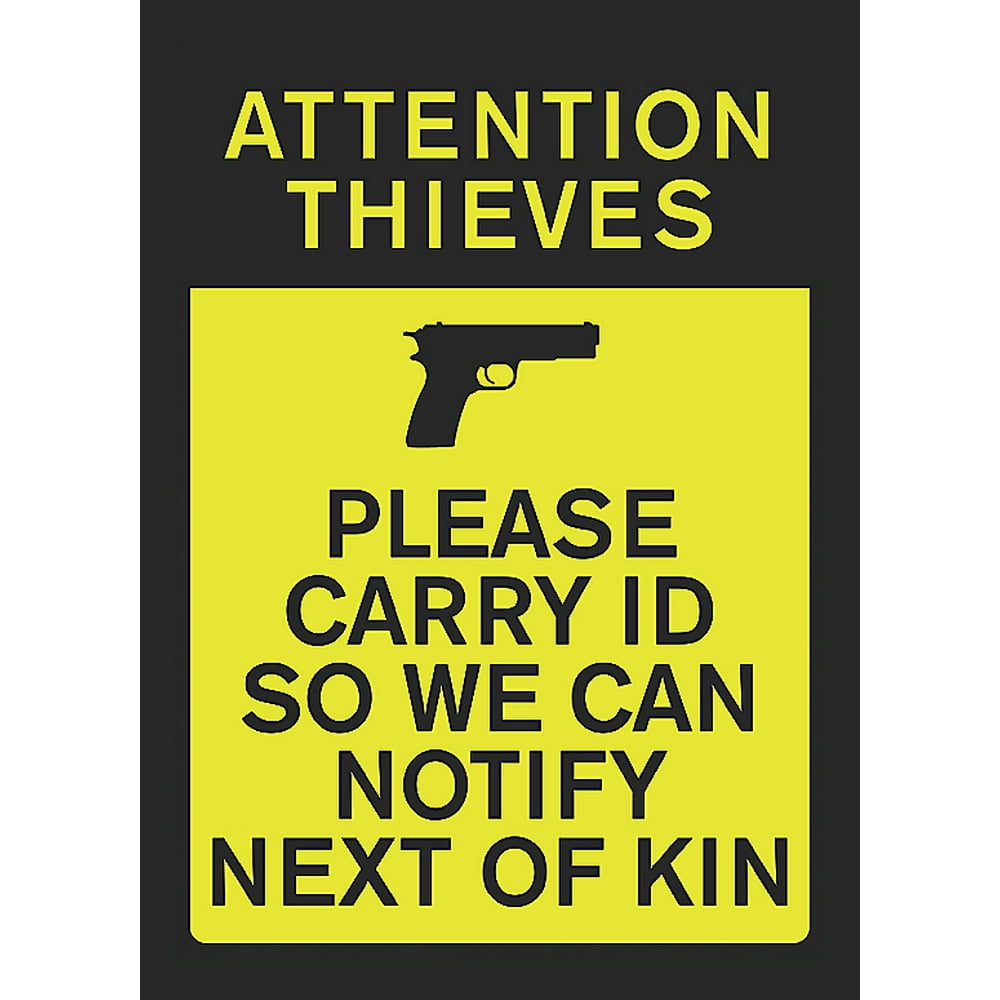 Attention Thieves Please Carry ID Sign Funny Gun Right Signs