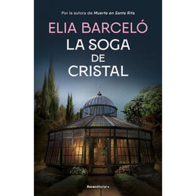 Libro La Soga De Cristal ( Muerte En Santa Rita 3 ) Tapa Blanda, Autor Elia Barcelo, Editorial Roca Trade