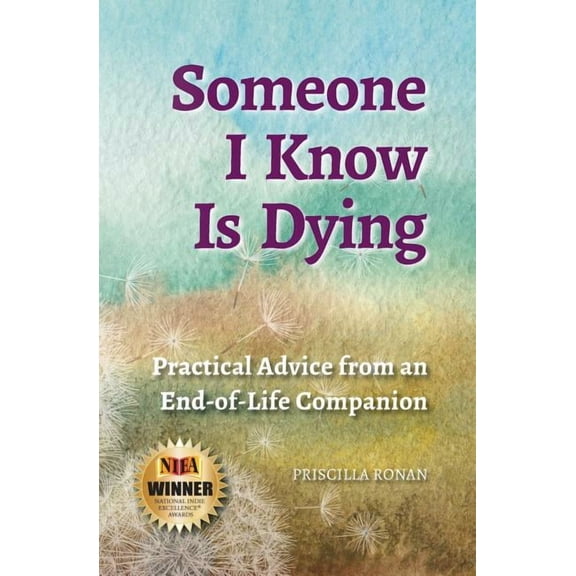 Someone I Know Is Dying : Practical Advice from an End-of-Life Companion (Paperback)