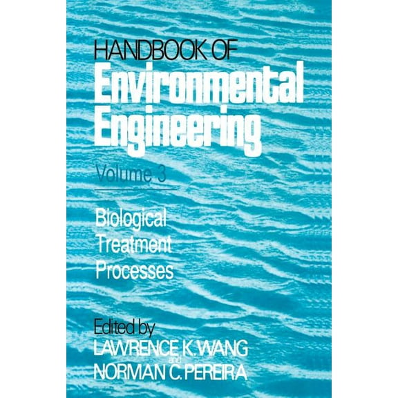 Handbook of Environmental Engineering Biological Treatment Processes: Volume 3, Book 3, (Paperback)
