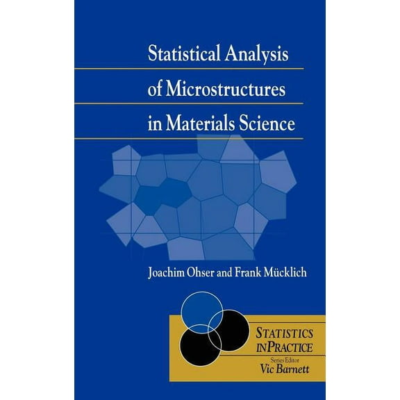 Statistics in Practice Statistical Analysis of Microstructures in Materials Science, (Hardcover)