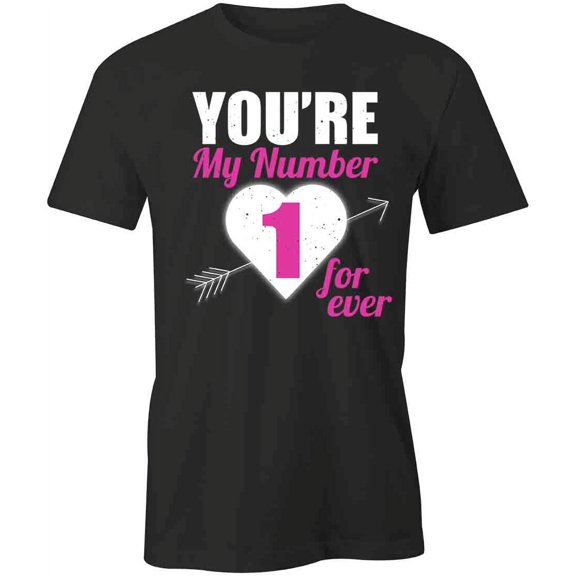 You're My Number 1 T-Shirt | Cute Valentine Black Tee Gift
