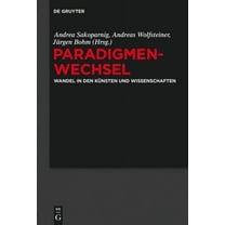 Paradigmenwechsel: Wandel in Den Künsten Und Wissenschaften, (Hardcover)
